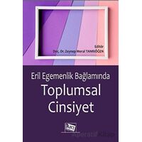 Eril Eegemenlik Bağlamında Toplumsal Cinsiyet - Zeynep Meral Tanrıöğen - Anı Yayıncılık