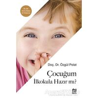 Çocuğum İlkokula Hazır Mı? - Özgül Polat - Nesil Yayınları