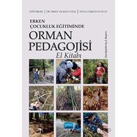 Erken Çocukluk Eğitiminde Orman Pedagojisi El Kitabı - Oğuzcan Çığ - Nobel Akademik Yayıncılık