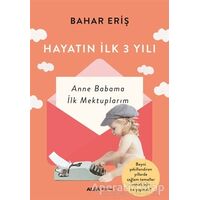 Hayatın İlk 3 Yılı - Bahar Eriş - Alfa Yayınları