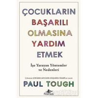 Çocukların Başarılı Olmasına Yardım Etmek - Paul Tough - Pegasus Yayınları