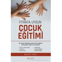 Fıtrata Uygun Çocuk Eğitimi - Bülent Karcı - Yüzleşme Yayınları