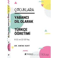 Çocuklara Yabancı Dil Olarak Türkçe Öğretimi - Emine Kurt - Karahan Kitabevi