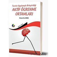 Teorinin Uygulamayla Birleştirildiği Aktif Öğrenme Ortamları - Meryem Nur Aydede - Eğiten Kitap