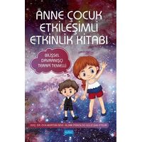 Anne Çocuk Etkileşimli Etkinlik Kitabı - Oya Mortan Sevi - Nobel Akademik Yayıncılık