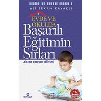 Evde ve Okulda Başarılı Eğitimin Sırları Ailede Çocuk Eğitimi - Ali Erkan Kavaklı - Ensar Neşriyat