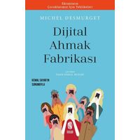 Dijital Ahmak Fabrikası - Michel Desmurget - İnsan Yayınları