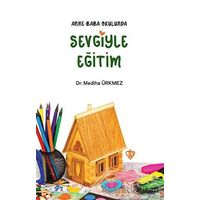 Anne Baba Okulunda Sevgiyle Eğitim - Mediha Ürkmez - Türkiye Diyanet Vakfı Yayınları