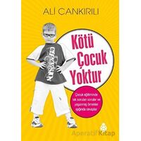 Kötü Çocuk Yoktur - Ali Çankırılı - Uğurböceği Yayınları