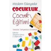 Modern Dünyada Çocukluk ve Çocuk Eğitimi - Mustafa Tekin - Nobel Akademik Yayıncılık