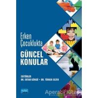 Erken Çocuklukta Güncel Konular - Türker Sezer - Nobel Akademik Yayıncılık