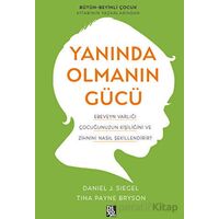 Yanında Olmanın Gücü - Tina Payne Bryson - Diyojen Yayıncılık