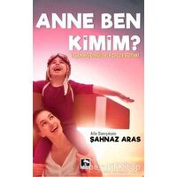 Anne Ben Kimim? - Şahnaz Aras - Çınaraltı Yayınları