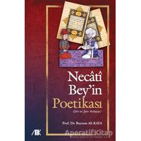 Necati Beyin Poetikası - Bayram Ali Kaya - Akademik Kitaplar