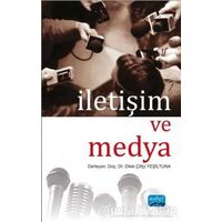 İletişim ve Medya - Dilek Çiftçi Yeşiltuna - Nobel Akademik Yayıncılık