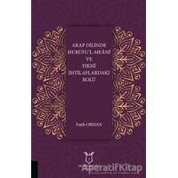 Arap Dilinde Huruful-Meani ve Fıkhi İhtilaflardaki Rolü - Fatih Orhan - Akademisyen Kitabevi