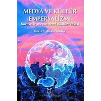 Medya ve Kültür Emperyalizmi - Ali Korkmaz - Akademisyen Kitabevi