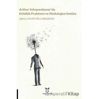 Arthur Schopenhauer’da Kötülük Problemi ve Mutluluğun İmkanı