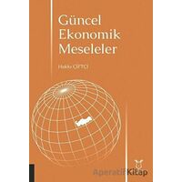 Güncel Ekonomik Meseleler - Hakkı Çiftçi - Akademisyen Kitabevi