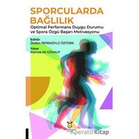 Sporcularda Bağlılık Optimal Performans Duygu Durumu ve Spora Özgü Başarı Motivasyonu