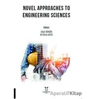 Novel Approaches to Engineering Sciences - Afşin Güngör - Akademisyen Kitabevi