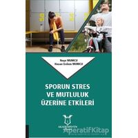 Sporun Stres ve Mutluluk Üzerine Etkileri - Neşe Mumcu - Akademisyen Kitabevi