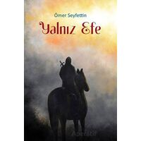 Yalnız Efe - Ömer Seyfettin - Akademisyen Kitabevi