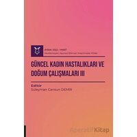 Güncel Kadın Hastalıkları ve Doğum Çalışmaları 3 ( AYBAK 2022 Mart )