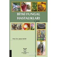 Bitki Fungal Hastalıkları - Şener Kurt - Akademisyen Kitabevi