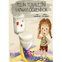 Pelin Tuvaletini Yapmayı Öğreniyor - Halime Şenay Güzel - Akademisyen Kitabevi