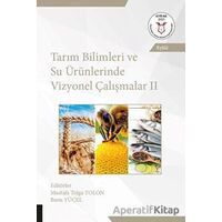 Tarım Bilimleri ve Su Ürünlerinde Vizyonel Çalışmalar 2 (AYBAK Eylül 2020)