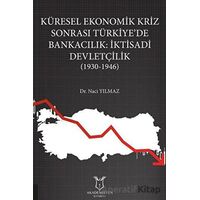 Küresel Ekonomik Kriz Sonrası Türkiye’de Bankacılık: İktisadi Devletçilik