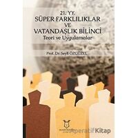 21. YY. Süper Farklılıklar ve Vatandaşlık Bilinci Teori ve Uygulamalar