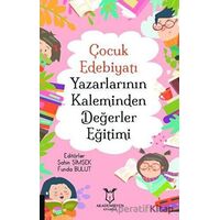 Çocuk Edebiyatı Yazarlarının Kaleminden Değerler Eğitimi - Şahin Şimşek - Akademisyen Kitabevi