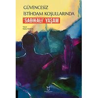 Güvencesiz İstihdam Koşullarında ‘Sabıkalı’ Yaşam - Rabia Kıvrak - Akademisyen Kitabevi