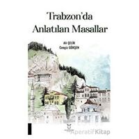 Trabzonda Anlatılan Masallar - Cengiz Gökşen - Akademisyen Kitabevi