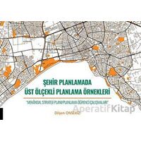 Şehir Planlamada Üst Ölçekli Planlama Örnekleri - Kolektif - Akademisyen Kitabevi