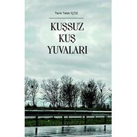 Kuşsuz Kuş Yuvaları - Tarık Talat İçöz - Akademisyen Kitabevi