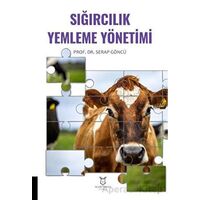 Sığırcılık Yemleme Yönetimi - Serap Göncü - Akademisyen Kitabevi