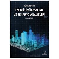 Türkiye’nin Enerji Simülasyonu ve Senaryo Analizleri - Hasan Söyler - Akademisyen Kitabevi