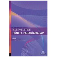 İşletmelerde Güncel Paradigmalar - Fatma Nur İplık - Akademisyen Kitabevi