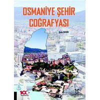 Osmaniye Şehir Coğrafyası - Şule Demir - Akademisyen Kitabevi