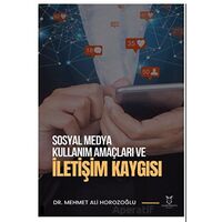 Sosyal Medya Kullanım Amaçları ve İletişim Kaygısı - Mehmet Ali Horozoğlu - Akademisyen Kitabevi