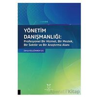 Yönetim Danışmanlığı: Profesyonel Bir Hizmet, Bir Meslek, Bir Sektör ve Bir Araştırma Alanı