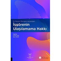 İş-Yaşam Dengesi Açısından İşgörenin Ulaşılamama Hakkı - Ebru Gözen - Akademisyen Kitabevi