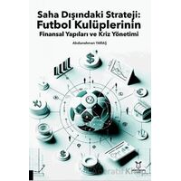 Saha Dışındaki Strateji: Futbol Kulüplerinin Finansal Yapıları ve Kriz Yönetimi