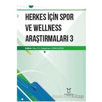 Herkes İçin Spor ve Wellness Araştırmaları 3 - Kolektif - Akademisyen Kitabevi