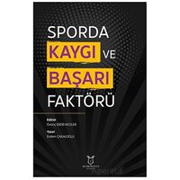 Sporda Kaygı ve Başarı Faktörü - Övünç Erdeveciler - Akademisyen Kitabevi