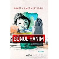 Gönül Hanım - Ahmet Hikmet Müftüoğlu - Akçağ Yayınları