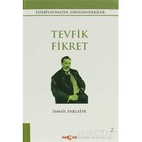 Tevfik Fikret - İsmail Parlatır - Akçağ Yayınları